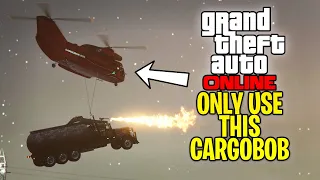 You Should ONLY Be Using THIS Version of the Cargobob in GTA Online