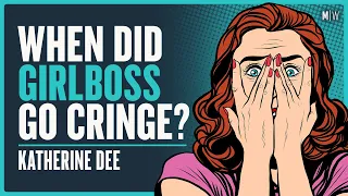 The Rise And Fall Of The Girlboss Meme - Katherine Dee | Modern Wisdom Podcast 606