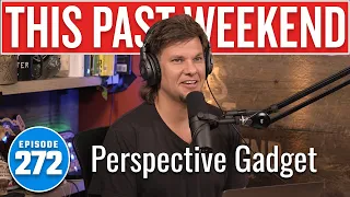 Perspective Gadget | This Past Weekend w/ Theo Von #272