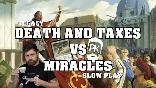 #BOOM - Legacy Death and Taxes vs Miracles - PK's Slow Plays