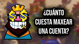 ¿CUÁNTO DINERO CUESTA MAXEAR UNA CUENTA DE CLASH ROYALE?