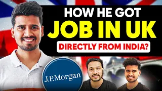 How to get a Job in United Kingdom from India| Data Engineer at JP Morgan | Kushal Vijay