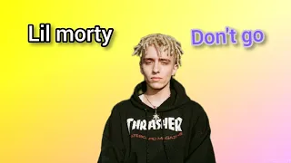 Lil Morty - Don't go (fan clip)