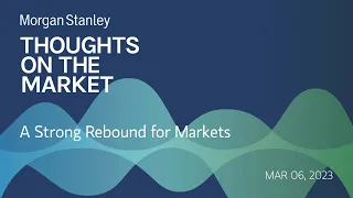 Mike Wilson: A Strong Rebound for Markets