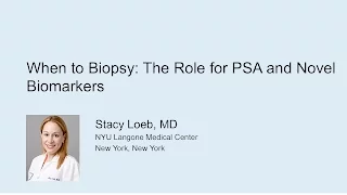 When to Biopsy: The Role for PSA and Novel Biomarkers