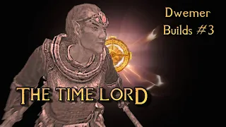 Skyrim Build: THE TIME LORD - Insanely OP Alteration Mage - Dwemer Builds With PCOutcast #3