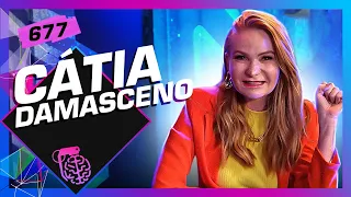 CÁTIA DAMASCENO - Inteligência Ltda. Podcast #677