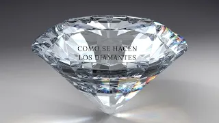 COMO SE HACEN LOS DIAMANTES/COMO SE EXTRAEN LOS DIAMANTES DE LAS MINAS