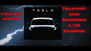 Tesla Roadtrip nach Frankreich 2.100 km mit neuem Tesla Y
