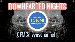DOWHEARDTED NIGHTS | Copyright Free Music (126) Chanel : CFMCalvynschanel