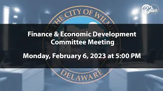 Finance & Economic Development Committee Meeting  | 2/6/2023