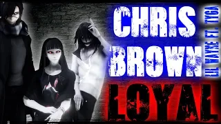 CREEPYPASTA - Loyal - Chris Brown ft. Lil Wayne & Tyga | #Rodimir MMD