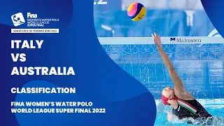 LIVE | Italy vs Australia | Classification | Women’s Water Polo World League Super Final 2022