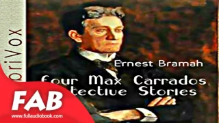 Four Max Carrados Detective Stories Full Audiobook by Ernest BRAMAH by Short Stories