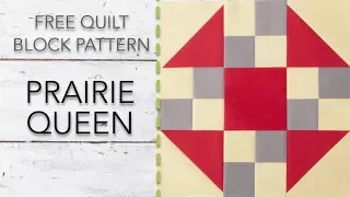 FREE Quilt Block Pattern: Prairie Queen