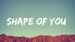 Ed Sheeran - Shape Of You (Lyrics) | Katy Perry Ft. Juicy J, Ali Gatie, Ruth B,...(Mix)