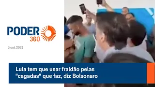 Lula tem que usar fraldão pelas "cagadas" que faz, diz Bolsonaro