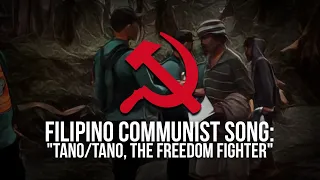 Filipino Communist Song: "Tano/Tano, The Freedom Fighter"