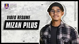 Video Resume - MIZAN PILUS (UiTM Shah Alam)
