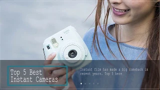 Top 5 Best Instant Cameras 2018