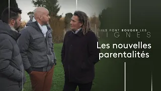 Olivier Delacroix : Les nouvelles parentalités - Ils font bouger les lignes