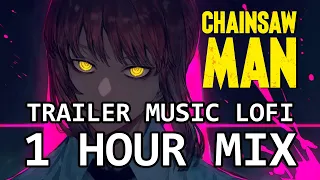 Chainsaw Man Trailer Music but it's lofi hip hop | 1 HOUR VERSION