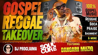 GOSPEL REGGAE | Dangarii Musiq | Gospel Reggae Takeover | DJ Proclaima | 100% Gospel Reggae Music