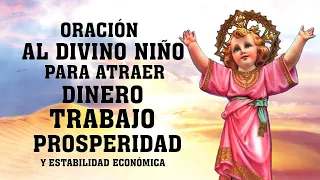 ORACIÓN AL DIVINO NIÑO JESÚS PARA ATRAER DINERO, TRABAJO, SUERTE,PROSPERIDAD Y ESTABILIDAD ECONÓMICA