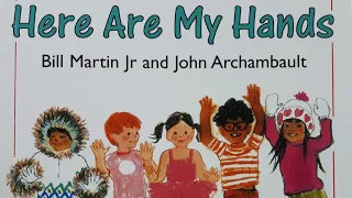 Here Are My Hands - Bill Martin Jr. And John Archambault  illustrated by Ted Rand
