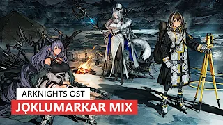 アークナイツ BGM - Jǫklumarkar Mix | Arknights/明日方舟 統合戦略 OST