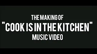 The Making of "Cook is in the Kitchen" Music Video