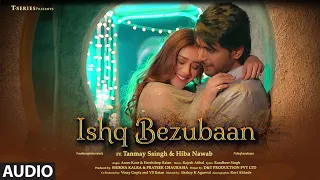 Ishq Bezubaan (Audio) Asees Kaur ft Tanmay Ssingh, Hiba Nawab | Harshdeep R |Rajesh A |T Series