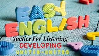#84 Luyện Nghe Tiếng Anh Mở Rộng – Developing Tactics For Listening (Unit 19–20) | Learning English