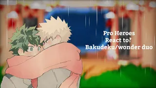 Pro Heros React To The Wonder duo [Gacha Mha Reaction] [Dadzawa] Sleepyaizu [Bakudeku] [My Au]