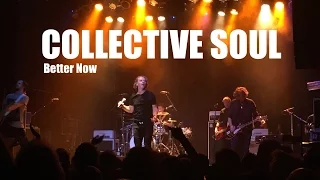 Collective Soul | BETTER NOW | Live 2016