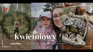 Kwietniowy Vlog/ Ciasto z borówkami / Trudne początki w przedszkolu 🙁