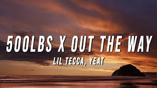 Lil Tecca, Yeat - 500lbs X Out The Way (TikTok Mashup) [Lyrics]