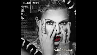 End Game - Taylor Swift (1h)