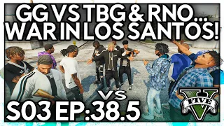 Episode 38.5: GG Vs TBG & RNO… War In Los Santos! | GTA RP | Grizzley World Whitelist