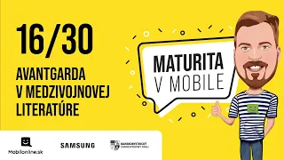 Maturita v Mobile - 16/30 AVANTGARDA V MEDZIVOJNOVEJ LITERATÚRE