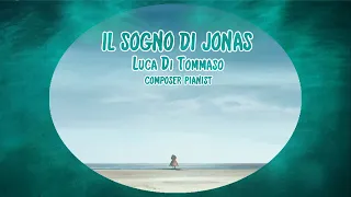 IL SOGNO DI JONAS - Luca Di Tommaso - composer pianist - Film - Cinema - Teatro - Music Love Dream