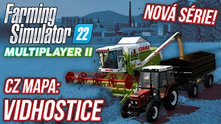 ČESKÁ MAPA VIDHOSTICE ANEB NOVÁ MULTIPLAYER SÉRIE! | Farming Simulator 22 Multiplayer S02 #01