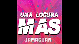 Japiaguar - Una Locura Mas (Audio oficial)