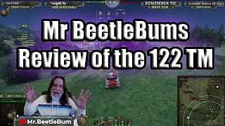 WOT || Mr.BeetleBums Review of the 122 TM