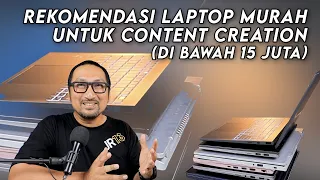 Laptop Murah utk Content Creation, CAD, Edit Video, 3D Animasi & Pekerjaan Berat, Di bawah 15 Juta