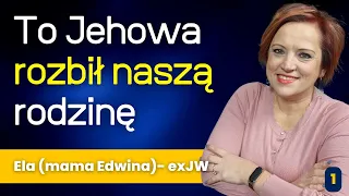 Jehowa rozbił naszą rodzinę - rozmowa z Elą mamą Edwina cz1 - 319