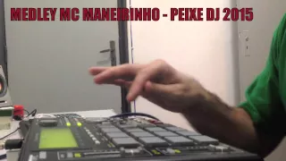 MEDLEY MC MANEIRINHO - MPC 1000 (PEIXE DJ)