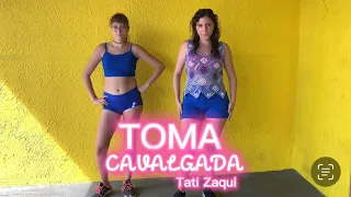 TOMA CAVALGADA - Tati Zaqui / Moving Dance / Coreografia