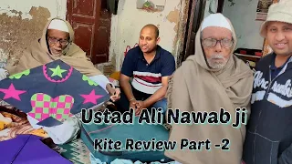 Ustad Ali nawab ! Kites ! kite Review Part -2 ! Oldest kite Maker  Ustad Ali Nawab