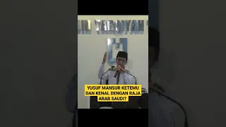 YUSUF MANSUR KETEMU DAN KENAL DENGAN RAJA ARAB SAUDI?